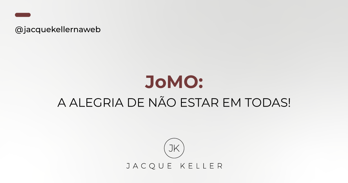 JoMO: a alegria de não estar em todas!