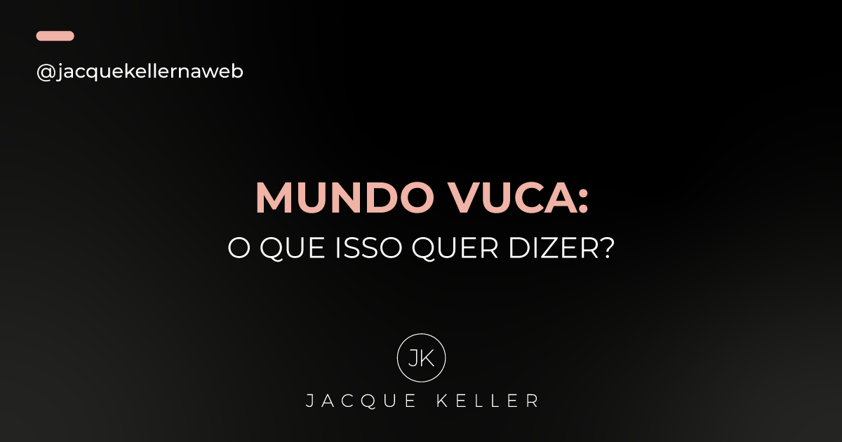 Mundo VUCA: o que isso quer dizer?